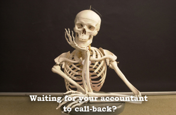 Waiting for your accountant to call back